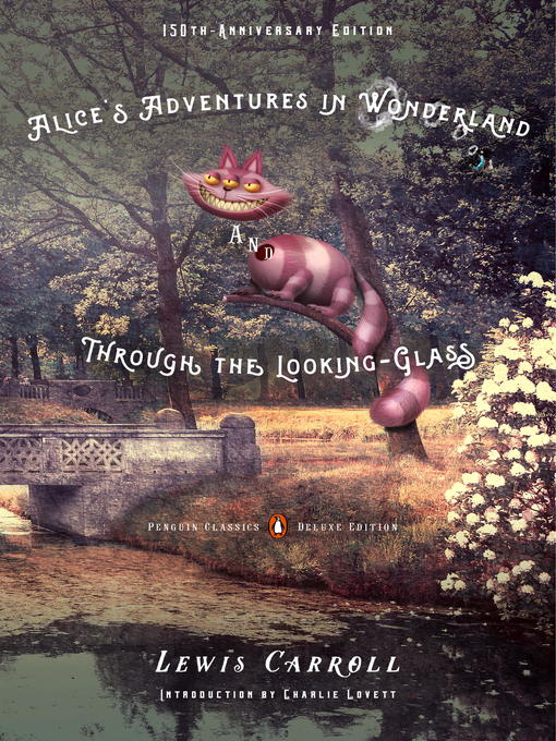 Détails du titre pour Alice's Adventures in Wonderland and Through the Looking-Glass par Lewis Carroll - Liste d'attente